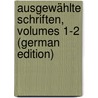 Ausgewählte Schriften, Volumes 1-2 (German Edition) by Gottlieb Saphir Moritz