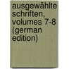 Ausgewählte Schriften, Volumes 7-8 (German Edition) door Gottlieb Saphir Moritz