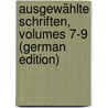 Ausgewählte Schriften, Volumes 7-9 (German Edition) door Gottlieb Saphir Moritz