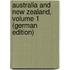 Australia and New Zealand, Volume 1 (German Edition)