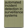 Automated Incident Detection In Surveillance Systems by Sabrina Ahmed