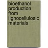 Bioethanol Production From Lignocellulosic Materials door Meena Krishania