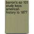 Barron's Ez-101 Study Keys: American History To 1877