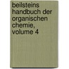 Beilsteins Handbuch Der Organischen Chemie, Volume 4 by Friedrich Konrad Beilstein