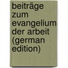 Beiträge Zum Evangelium Der Arbeit (German Edition) by Thomas Carlyle