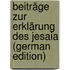 Beiträge Zur Erklärung Des Jesaia (German Edition)