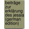 Beiträge Zur Erklärung Des Jesaia (German Edition) door Barth Jakob