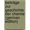 Beiträge zur Geschichte der Chemie (German Edition) by Kopp Hermann