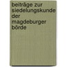 Beiträge zur Siedelungskunde der Magdeburger Börde door Blume Ernst