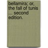 Bellamira; or, The fall of Tunis ... Second edition. door Richard Lalor Sheil