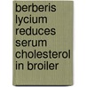 Berberis lycium reduces Serum Cholesterol in Broiler by Naila Chand