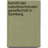 Bericht Der Naturforschenden Gesellschaft In Bamberg door Naturforschende Gesellschaft Bamberg