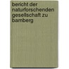 Bericht der Naturforschenden Gesellschaft zu Bamberg by Gesellschaft Zu Bamberg Naturforschenden
