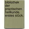 Bibliothek der practischen Heilkunde. Erstes Stück. door Christian Wilhelm Hufeland