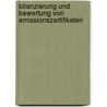 Bilanzierung und Bewertung von Emissionszertifikaten door Andreas Gläser