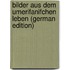 Bilder aus dem Umerifanifchen Leben (German Edition)