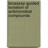Bioassay-Guided Isolation Of Antimicrobial Compounds door Muhammad Khurram