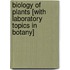 Biology of Plants [With Laboratory Topics in Botany]