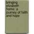 Bringing Elizabeth Home: A Journey of Faith and Hope