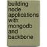 Building Node Applications With Mongodb And Backbone