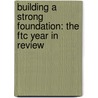 Building a Strong Foundation: The Ftc Year in Review door United States Federal Trade Commission