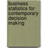 Business Statistics for Contemporary Decision Making