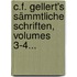 C.f. Gellert's Sämmtliche Schriften, Volumes 3-4...