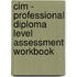 Cim - Professional Diploma Level Assessment Workbook