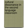 Cultural Dissonance In The Second Language Classroom by Kristen Wilcox