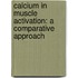 Calcium In Muscle Activation: A Comparative Approach