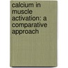 Calcium In Muscle Activation: A Comparative Approach door Johann C. Rüegg