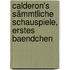 Calderon's Sämmtliche Schauspiele, erstes Baendchen