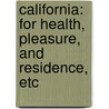 California: for health, pleasure, and residence, etc door Charles Nordhoff