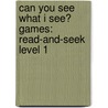 Can You See What I See? Games: Read-And-Seek Level 1 by Walter Wick