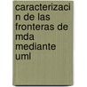 Caracterizaci N De Las Fronteras De Mda Mediante Uml door Moises Gonzalez Garc?a