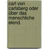 Carl von Carlsberg oder über das menschliche Elend. door Christian Gotthilf Salzmann