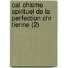 Cat Chisme Spirituel de La Perfection Chr Tienne (2) door Jean-Joseph Surin