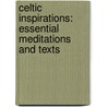 Celtic Inspirations: Essential Meditations And Texts by Lyn Webster Wilde
