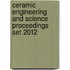 Ceramic Engineering and Science Proceedings Set 2012