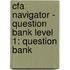 Cfa Navigator - Question Bank Level 1: Question Bank
