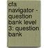 Cfa Navigator - Question Bank Level 3: Question Bank