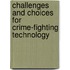 Challenges and Choices for Crime-fighting Technology