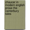 Chaucer in Modern English Prose The Canterbury Tales door John Edmonds