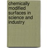 Chemically Modified Surfaces In Science And Industry by D. Leyden