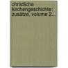 Christliche Kirchengeschichte: Zusätze, Volume 2... by Anton Michl