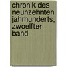 Chronik des Neunzehnten Jahrhunderts, zwoelfter Band by Gabriel G. Bredow