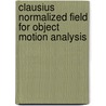 Clausius Normalized Field for Object Motion Analysis door Eunjin Koh