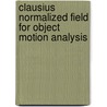 Clausius Normalized Field for Object Motion Analysis by Eunjin Koh