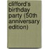 Clifford's Birthday Party (50th Anniversary Edition)