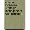 Combo: Loose-Leaf Strategic Management with Connect+ by Gregory Dess